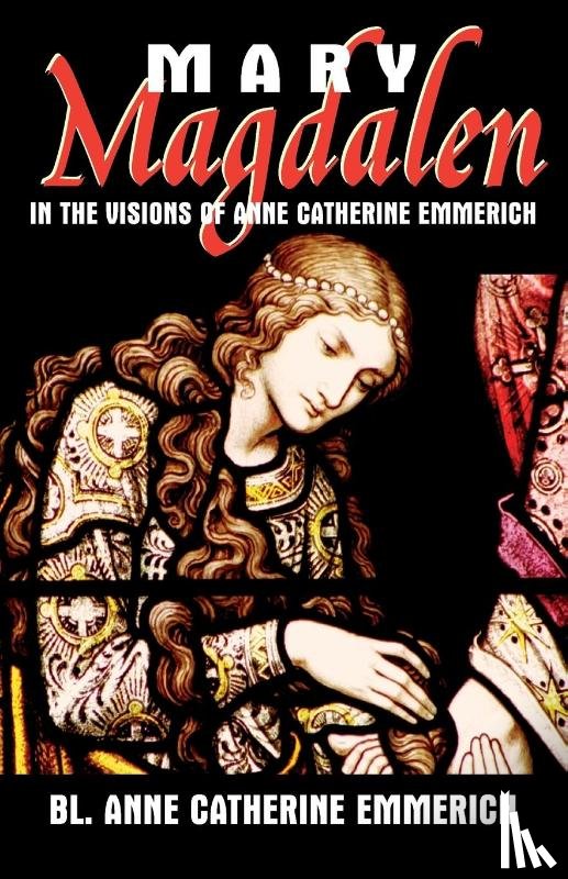 Emmerich, Anne Catherine - Mary Magdalen