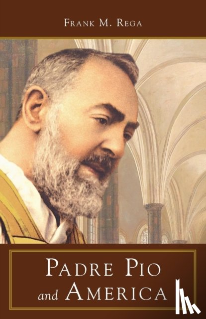 Frank M Rega - Padre Pio and America