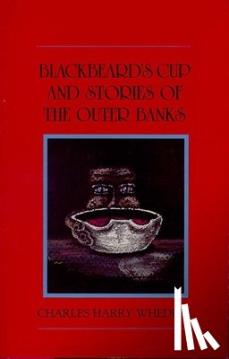 Whedbee, Charles Harry - Blackbeard's Cup and Stories of the Outer Banks
