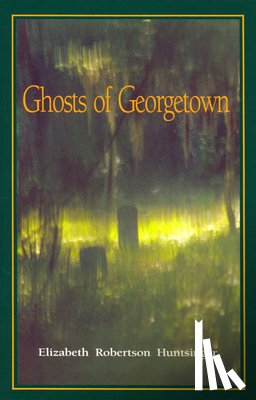 Wolf, Elizabeth Huntsinger - Ghosts of Georgetown