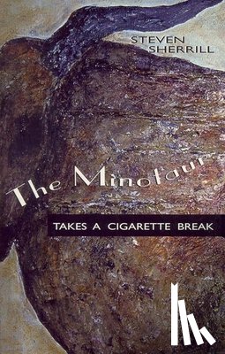 Sherrill, Steven - The Minotaur Takes a Cigarette Break