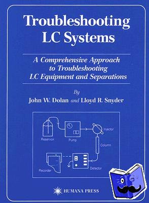 John W. Dolan, Lloyd R. Snyder - Troubleshooting LC Systems