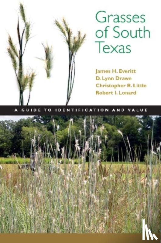Everitt, James H., Drawe, D. Lynn, Little, Christopher - Grasses of South Texas