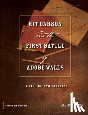 Lynn, Alvin R. - Kit Carson and the First Battle of Adobe Walls