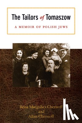 Chernoff, Rena Margulies, Chernoff, Allan - The Tailors of Tomaszow