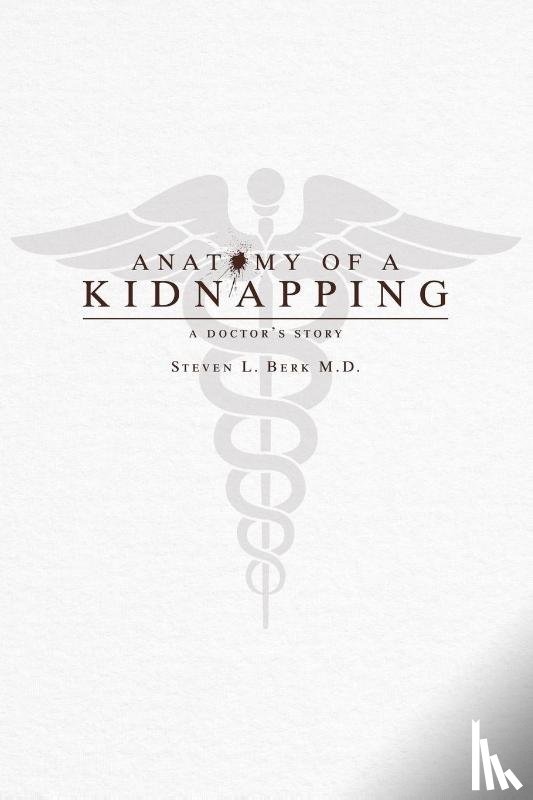 Berk, Steven L. - Anatomy of a Kidnapping