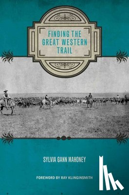 Mahoney, Sylvia Gann - Finding the Great Western Trail