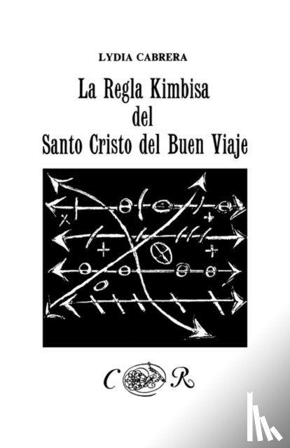Cabrera, Lydia - La Regla Kimbisa del Santo Cristo del Buen Viaje
