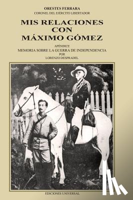 Ferrara, Orestes, Despradel, Lorenzo - MIS Relaciones Con Maaximo Gaomez