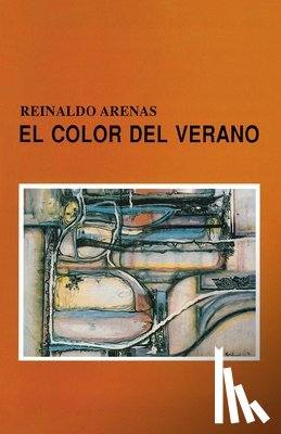 Arenas, Reinaldo - El Color Del Verano (Coleccion Caniqui)
