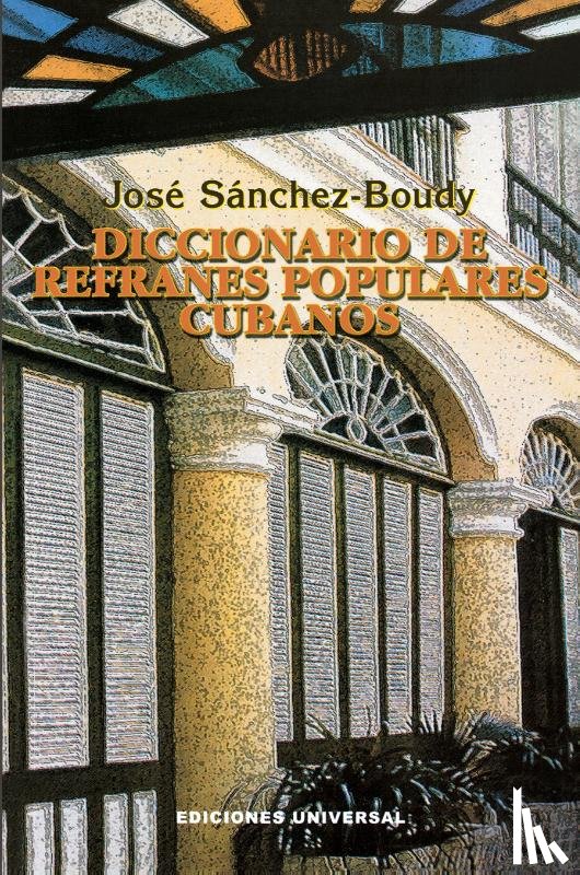 Sanchez-Boudy, Jose - Diccionario de Refranes Populares Cubanos