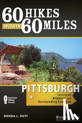 Ruff, Donna L. - 60 Hikes Within 60 Miles: Pittsburgh