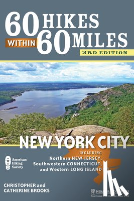 Brooks, Christopher, Brooks, Catherine - 60 Hikes Within 60 Miles: New York City