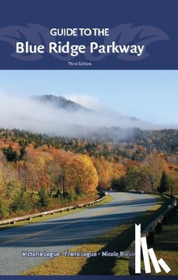 Logue, Victoria, Logue, Frank, Blouin, Nicole - Guide to the Blue Ridge Parkway