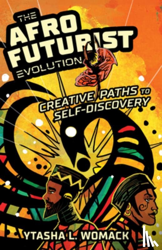 Womack, Ytasha L. - The Afrofuturist Evolution: Creative Paths to Self-Discovery