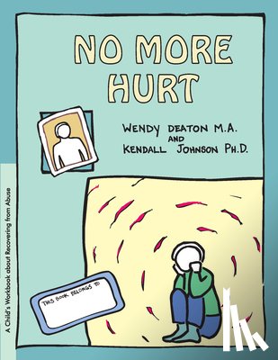 Deaton, Wendy - Grow: No More Hurt: A Child's Workbook about Recovering from Abuse