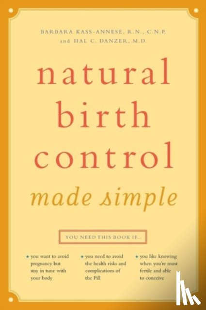 Barbara Kass-Annese, Hal C. Danzer - Natural Birth Control Made Simple