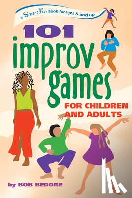 Bob Bedore - 101 Improv Games for Children and Adults