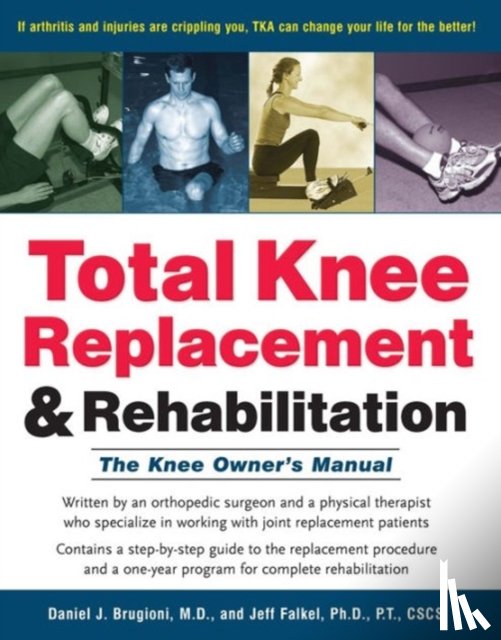 Daniel Brugioni, Jeff Falkel - Total Knee Replacement and Rehabilitation