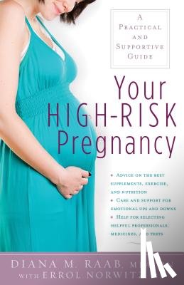 Raab, Diana - Your High-Risk Pregnancy: A Practical and Supportive Guide