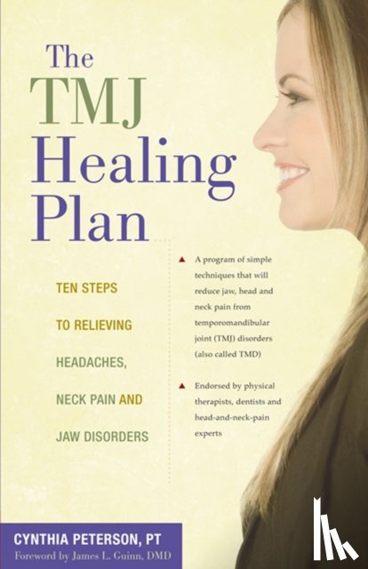 Peterson, Cynthia - The Tmj Healing Plan: Ten Steps to Relieving Headaches, Neck Pain and Jaw Disorders