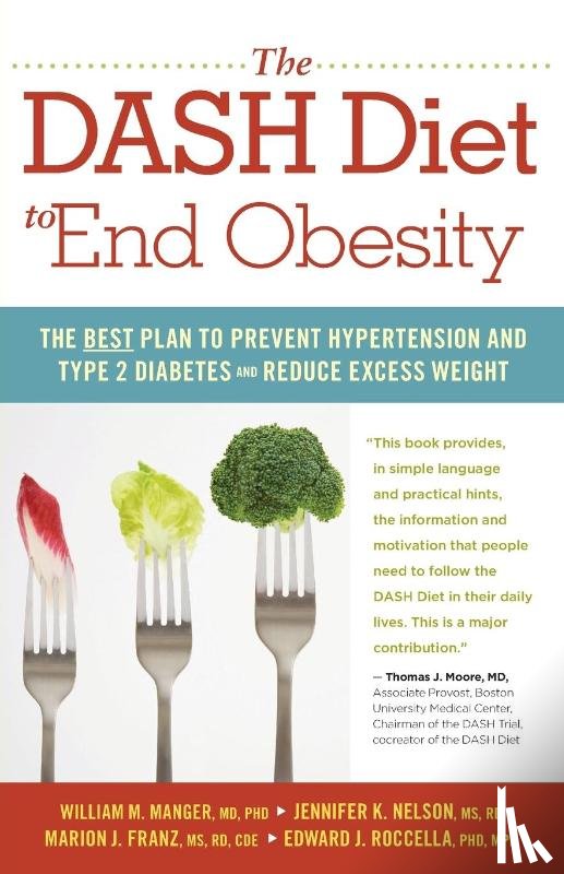 William M. Manger, Jennifer K. Nelson, Marion J. Franz, Edward J. Roccella - The Dash Diet to End Obesity