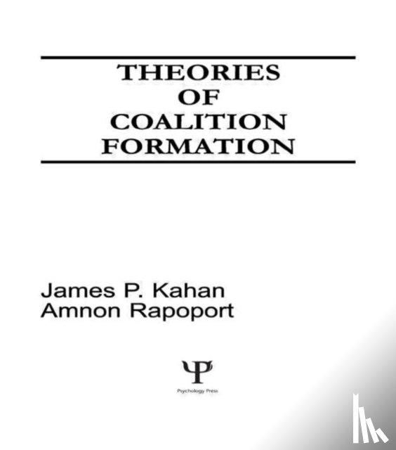 Kahan, James P., Rapoport, Amnon - Theories of Coalition Formation