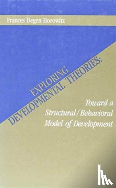 Horowitz, Frances Degen - Exploring Developmental Theories