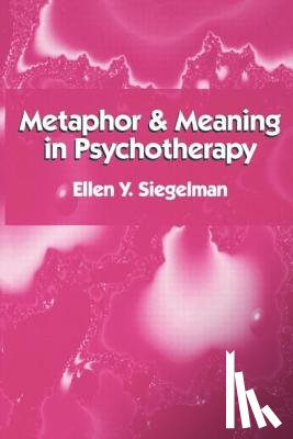 Siegelman, Ellen Y. - Metaphor and Meaning in Psychotherapy