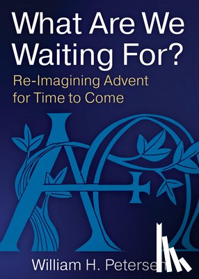 Petersen, William H. - What Are We Waiting For?