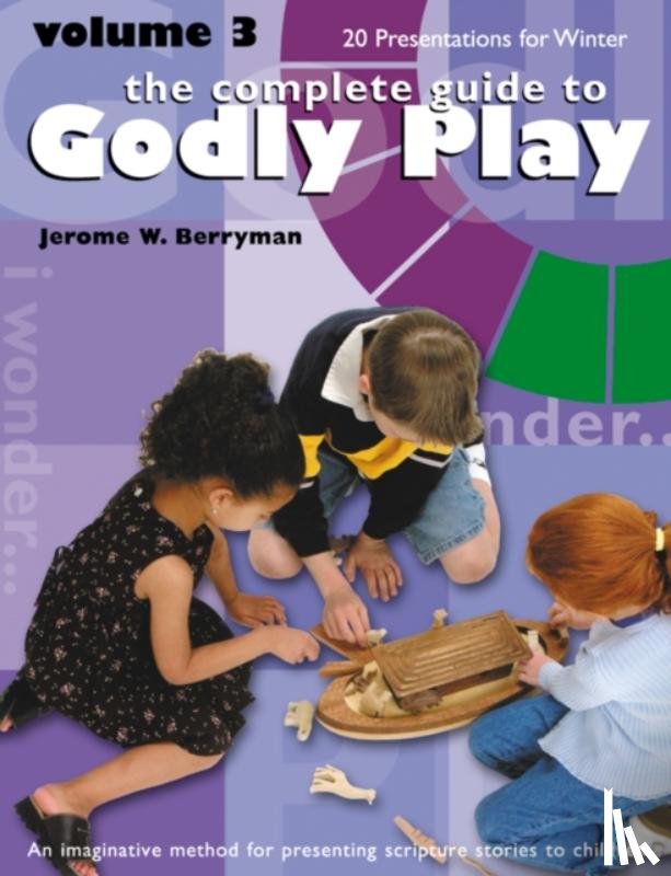 Berryman, Jerome W. - The Complete Guide to Godly Play
