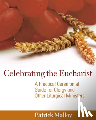 Malloy, Patrick - Celebrating the Eucharist