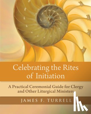 Turrell, James F. - Celebrating the Rites of Initiation