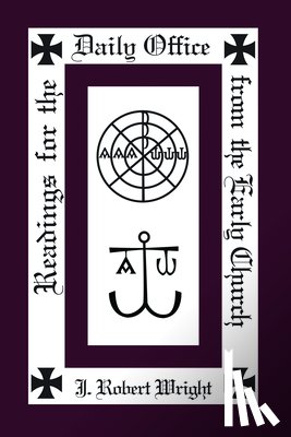 Wright, J. Robert - Readings from the Daily Office for the Early Church