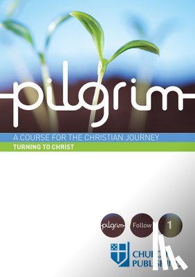 STEPHEN COTTRELL - PILGRIM - TURNING TO CHRIST: A COURSE FO
