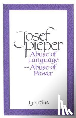 Pieper, Josef - Abuse of Language, Abuse of Power