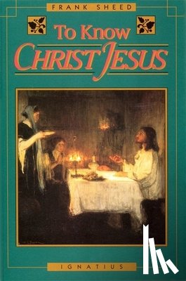 Sheed, Frank - To Know Christ Jesus