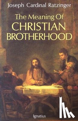 Ratzinger, Joseph - The Meaning of Christian Brotherhood