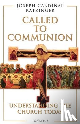 Ratzinger, Joseph - Called to Communion: Understanding the Church Today