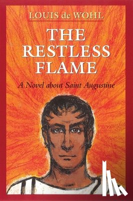 De Wohl, Louis - RESTLESS FLAME