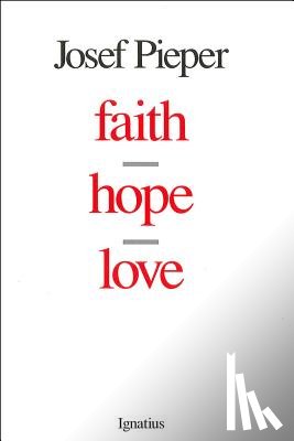 Pieper, Josef - Faith, Hope, Love