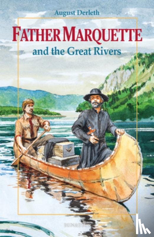 Derleth, August - Father Marquette and the Great Rivers