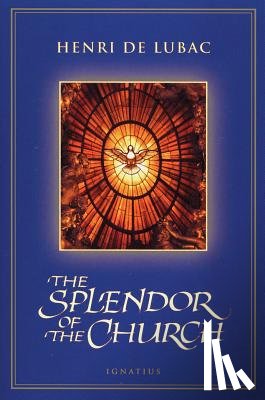 de Lubac, Henri - The Splendor of the Church