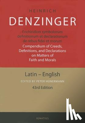 Denzinger, Heinrich - Enchiridion Symbolorum: A Compendium of Creeds, Definitions and Declarations of the Catholic Church