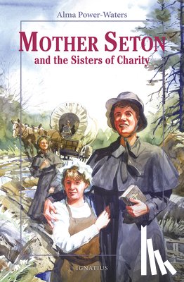 Power-Waters, Alma - Mother Seton and the Sisters of Charity