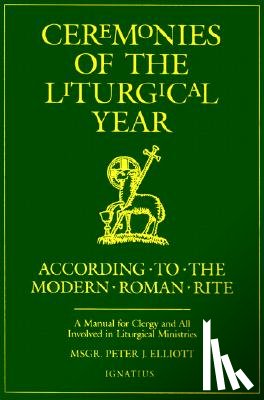 Elliott, Peter J. - CEREMONIES OF THE LITURGICAL Y