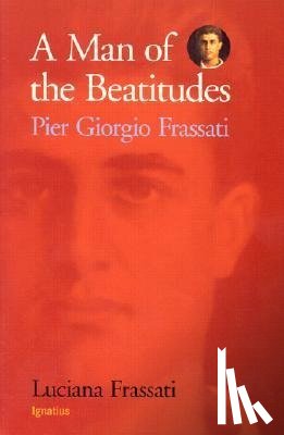 Frassati, Luciana - MAN OF THE BEATITUDES