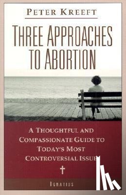 Kreeft, Peter - 3 APPROACHES TO ABORTION