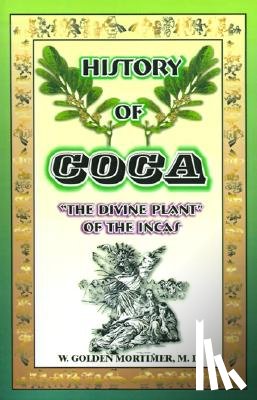Mortimer, W Golden - History of Coca