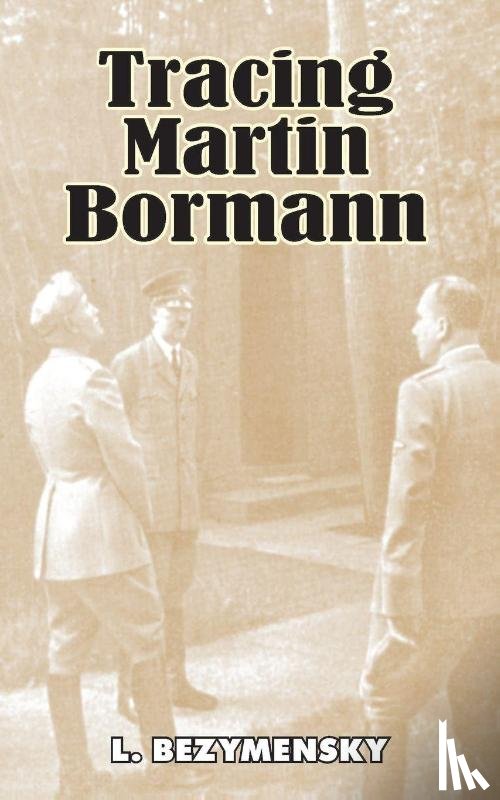 Bezymensky, L - Tracing Martin Bormann